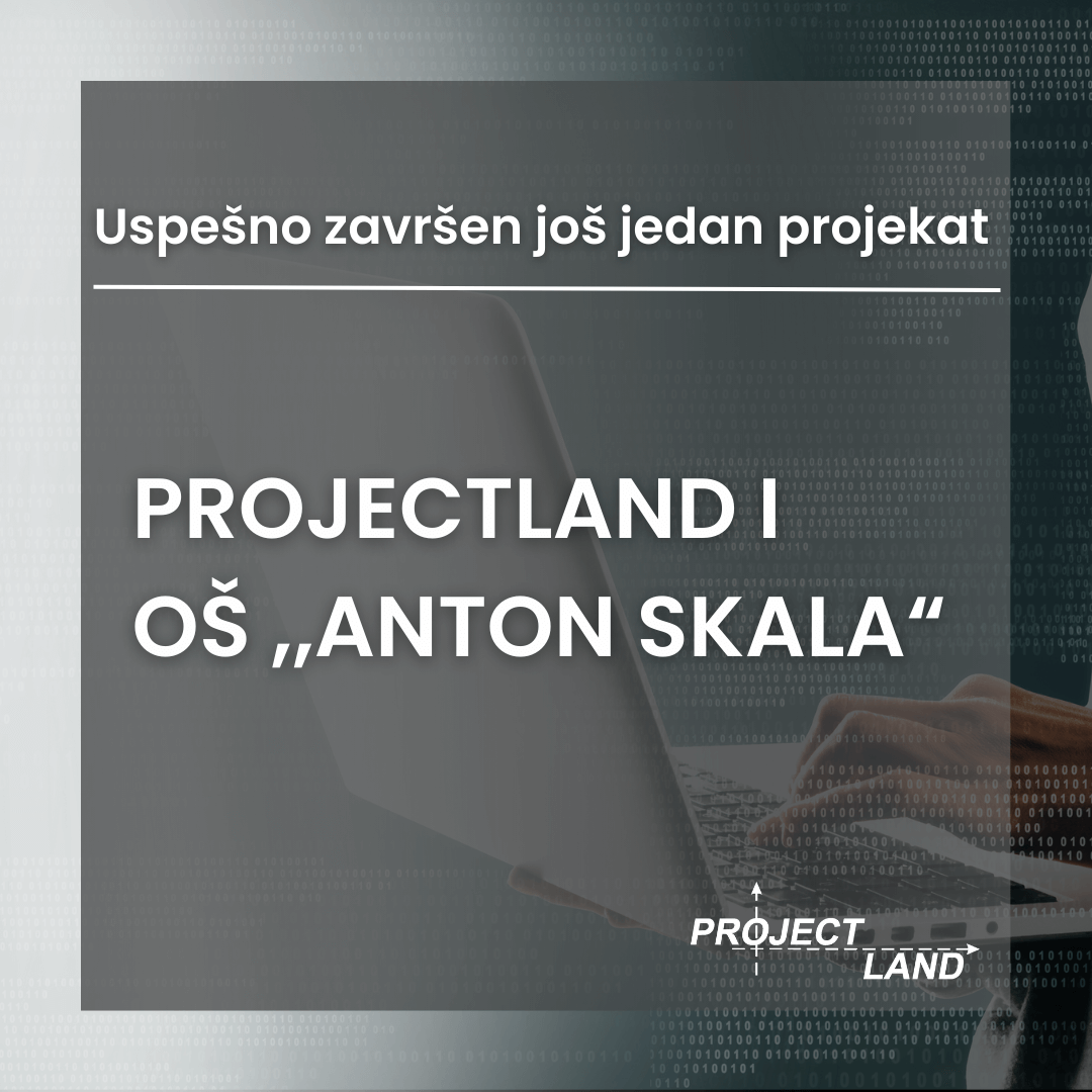 Successfully completed another project – Projectland and elementary school ˮAnton Skalaˮ