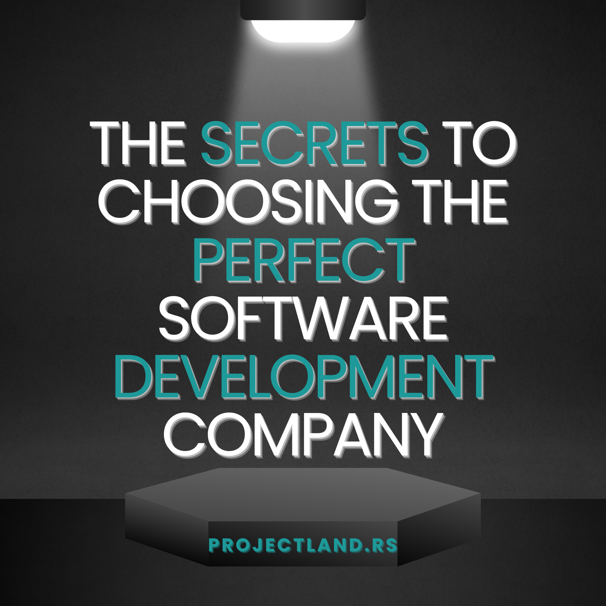 THE SECRETS TO CHOOSING THE PERFECT SOFTWARE DEVELOPMENT COMPANY